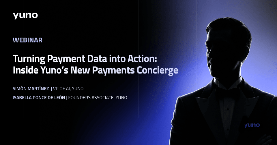 Turning Payment Data into Action: Inside Yuno's New Payments Concierge