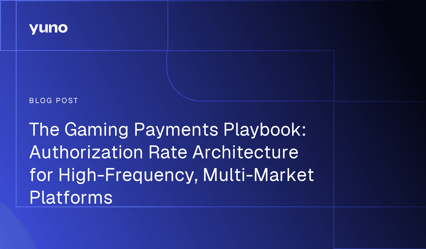The Gaming Payments Playbook: Authorization Rate Architecture for High-Frequency, Multi-Market Platforms