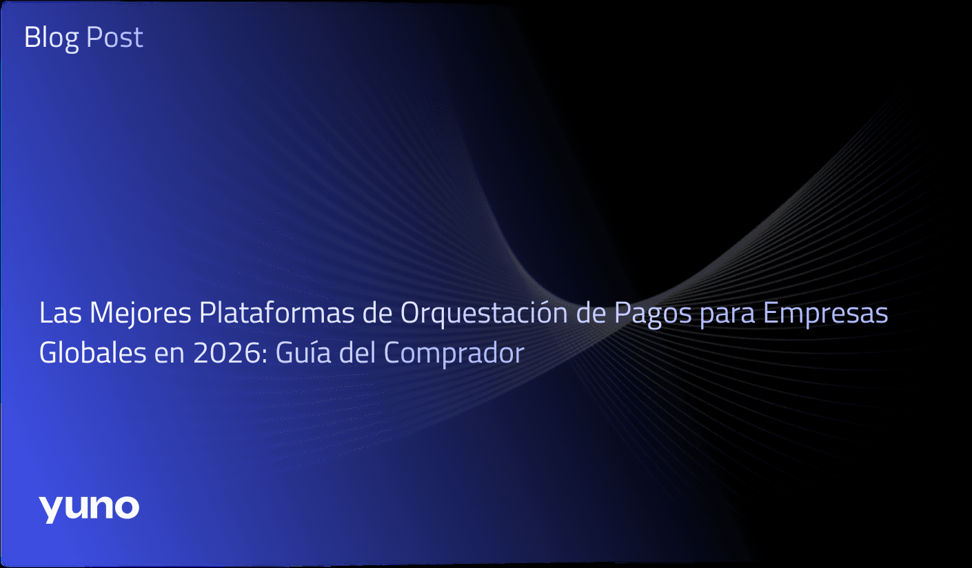 Mejores Plataformas de Orquestación de Pagos para Empresas Globales en 2026
