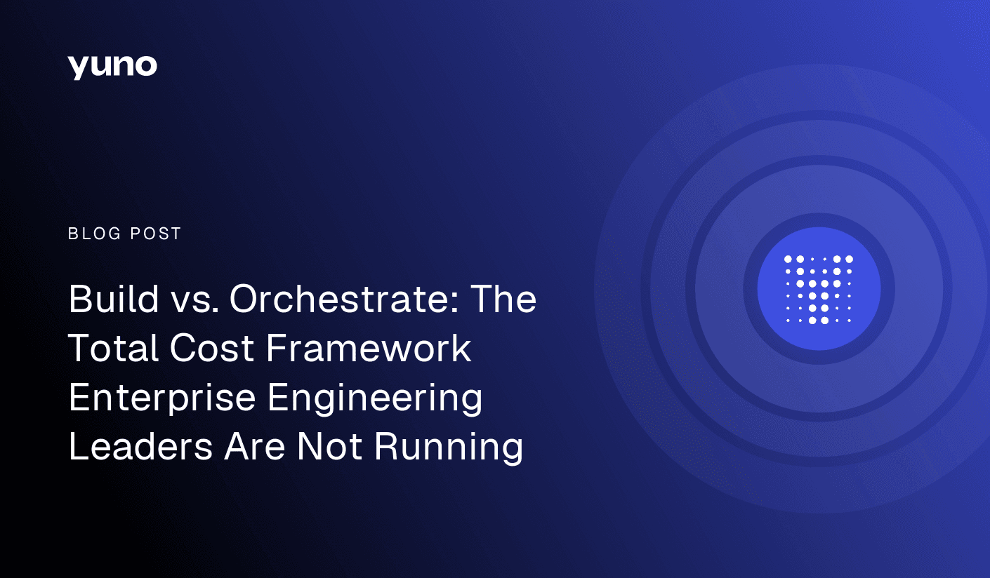 Build vs. Orchestrate: The Total Cost Framework Enterprise Engineering Leaders Are Not Running