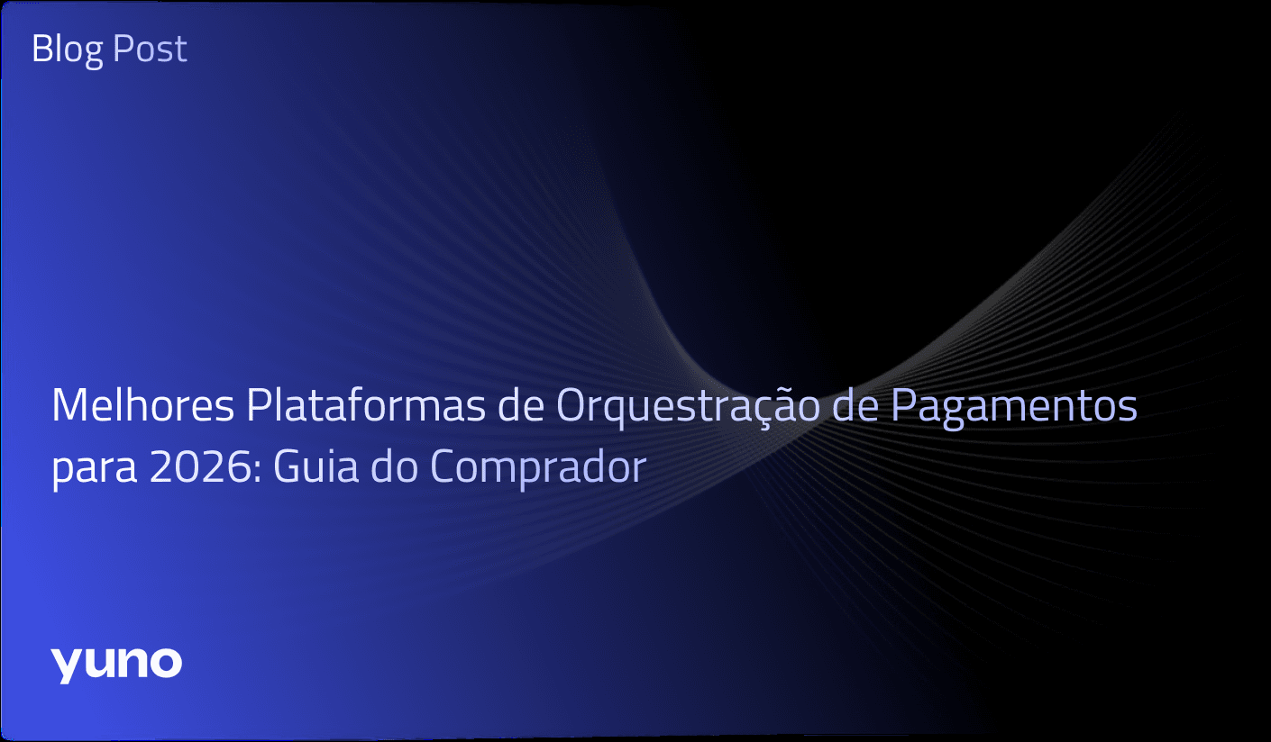 Melhores Plataformas de Orquestração de Pagamentos para Empresas Globais em 2026